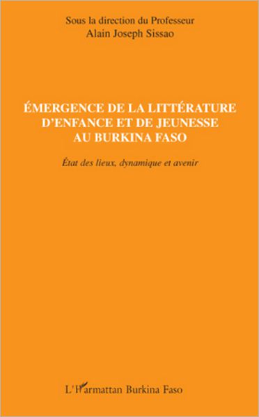 Emergence de la littérature d'enfance et de jeunesse au Burkina Faso: Etats des lieux, dynamique et avenir