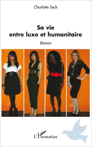 Sa vie entre luxe et humanitaire: Roman