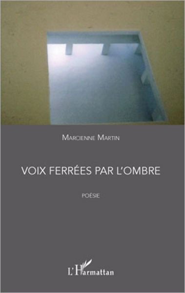 Voix ferrées par l'ombre: Poésie