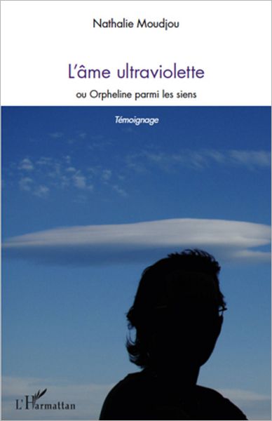 L'âme ultraviolette: Ou Orpheline parmi les siens