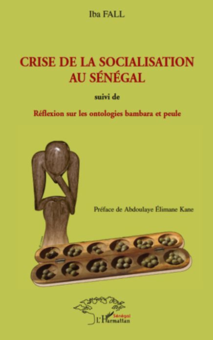 Crise de la socialisation au Sénégal: Suivi de Réflexions sur les ontologies bambara et peule