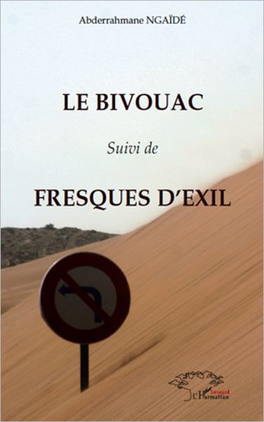 Le Bivouac: Suivi de Fresques d'exil