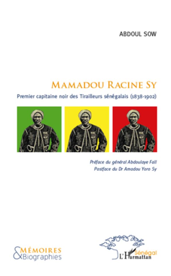 Mamadou Racine Sy: Premier capitaine noir des Tirailleurs sénégalais (1838-1902)
