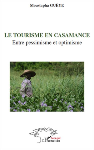Le tourisme en Casamance: Entre pessimisme et optimisme