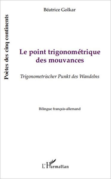 Le point trigonométrique des mouvances: Trigonometrischer Punkt des Wandelns - Bilingue français-allemand