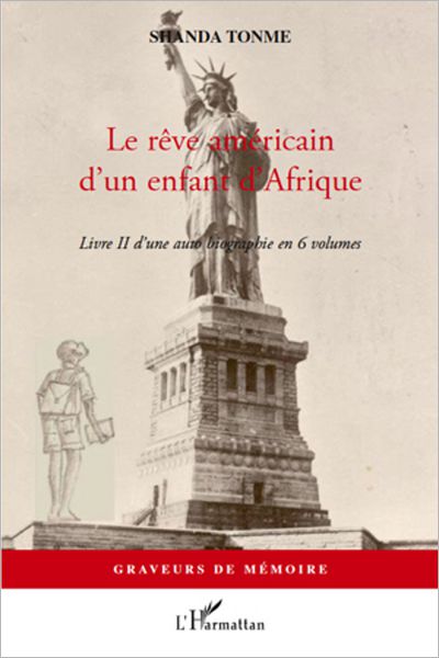 Le rêve américain d'un enfant d'Afrique: Livre II d'une autobiographie en 6 volumes