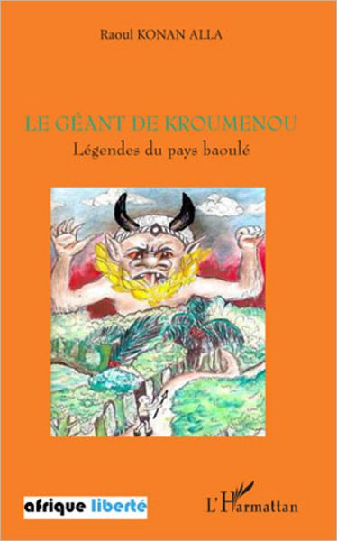 Le géant de Kroumenou: Légendes du pays baoulé
