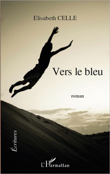 Vers le bleu: Roman