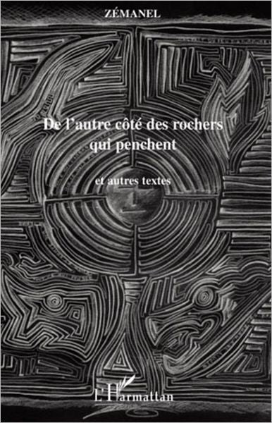 De l'autre côté des rochers qui pensent: Et autres textes