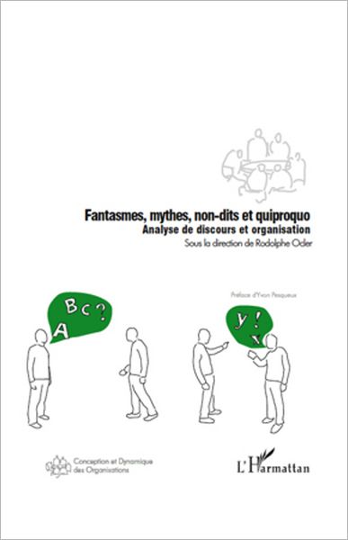 Fantasmes, mythes, non-dits et quiproquo: Analyse de discours et organisation