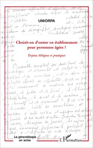 Choisit-on d'entrer en établissement pour personnes âgées?: Enjeux éthiques et pratiques