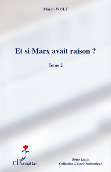 Et si Marx avait raison ? (Tome 2)