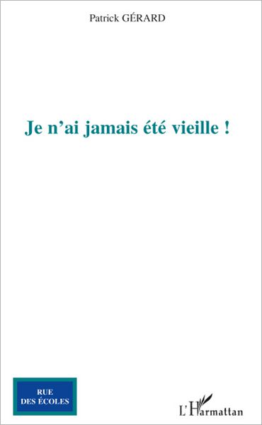 Je n'ai jamais été vieille !