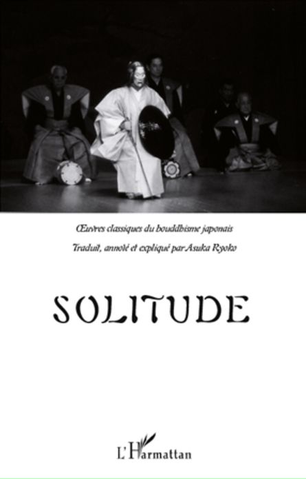 Solitude: Oeuvres classiques du bouddhisme japonais