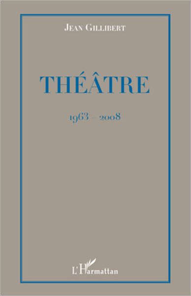 Théâtre: 1963-2008