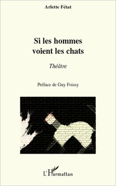 Si les hommes voient les chats: Théâtre
