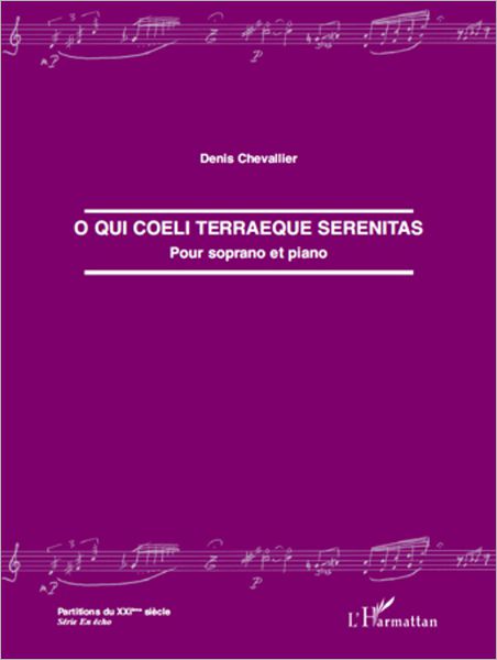 O qui coeli terraeque serenitas: Pour soprano et piano