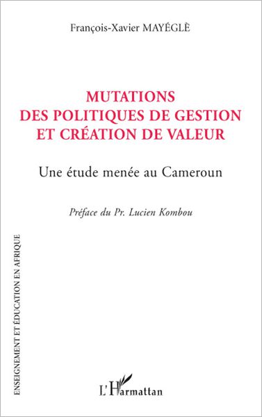 Mutations des politiques de gestion et création de valeur: Une étude menée au Cameroun