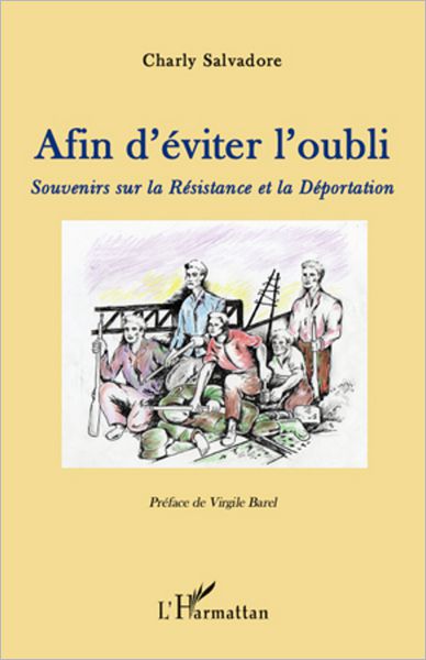 Afin d'éviter l'oubli: Souvenirs sur la Résistance et la Déportation