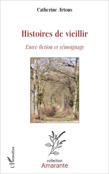 Histoires de vieillir: Entre fiction et témoignage