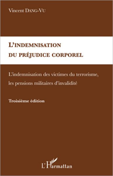 L'indemnisation du préjudice corporel: L'indemnisation des victimes du terrorisme, les pensions militaires d'invalidité