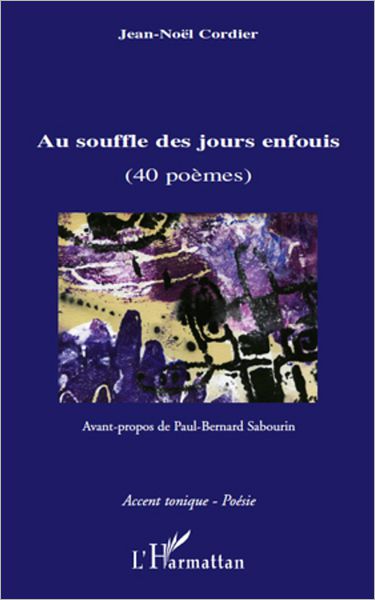 Au souffle des jours enfouis: (40 poèmes)