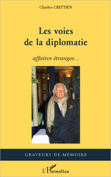 Les voies de la diplomatie.: Affaires étranges...