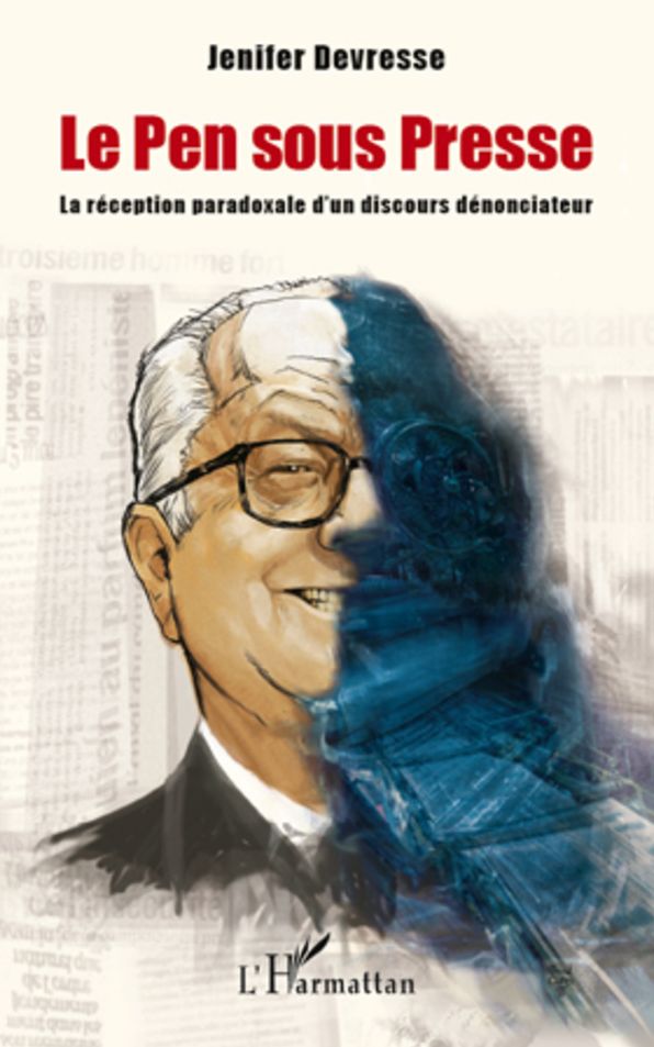Le Pen sous presse: La réception paradoxale d'un discours dénonciateur