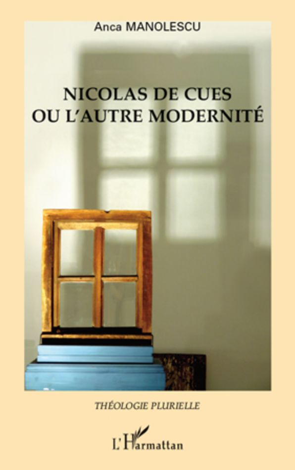 Nicolas de Cues ou l'autre modernité