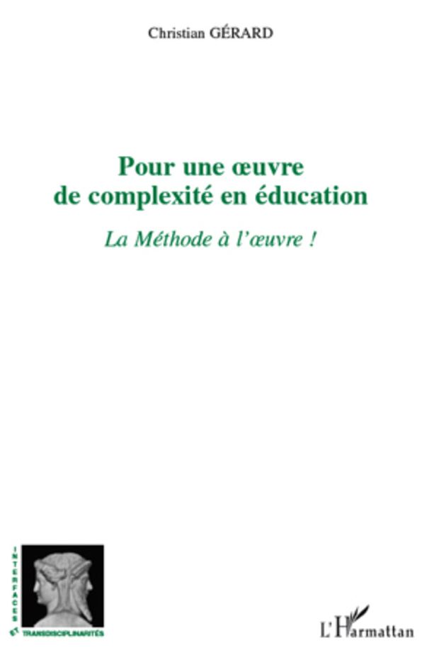 Pour une uvre de complexité en éducation: La Méthode à l'uvre