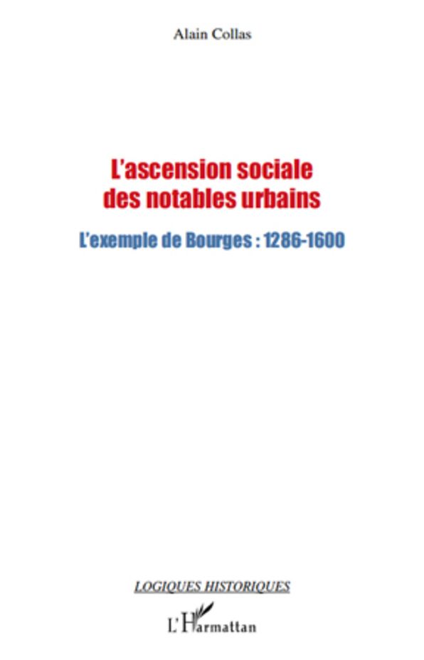 L'ascension sociale des notables urbains: L'exemple de Bourges : 1286-1600