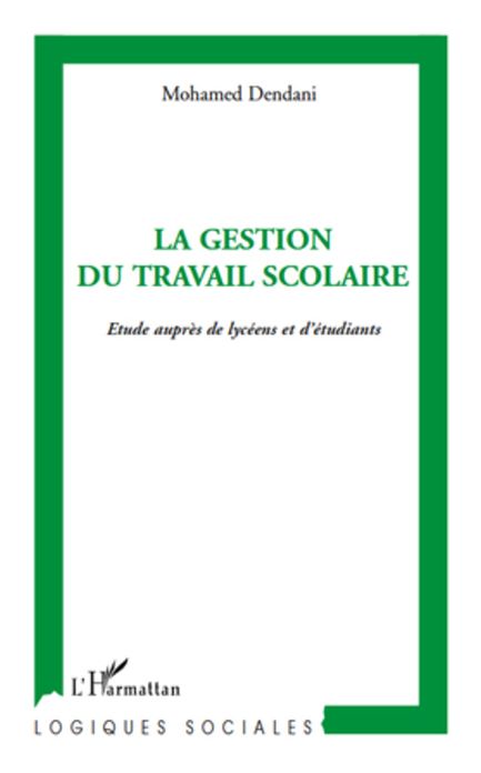 La gestion du travail scolaire: Etude auprès de lycéens et d'étudiants