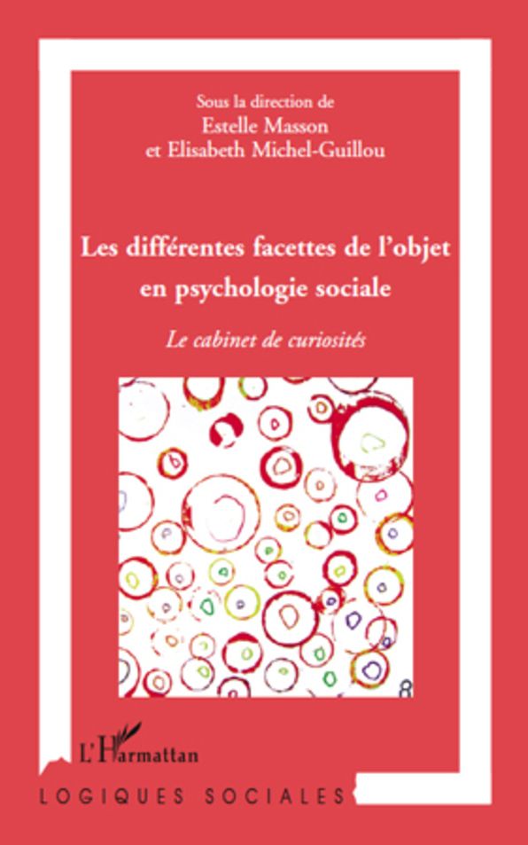 Les différentes facettes de l'objet en psychologie sociale: Le cabinet de curiosités