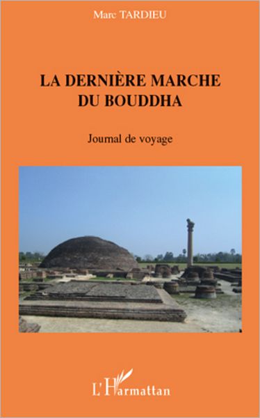 La dernière marche du Bouddha: Journal de voyage
