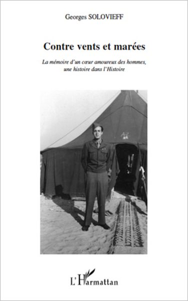 Contre vents et marées: La mémoire d'un coeur amoureux des hommes, une histoire dans l'Histoire