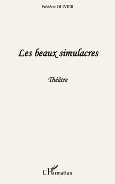 Les beaux simulacres: Théâtre