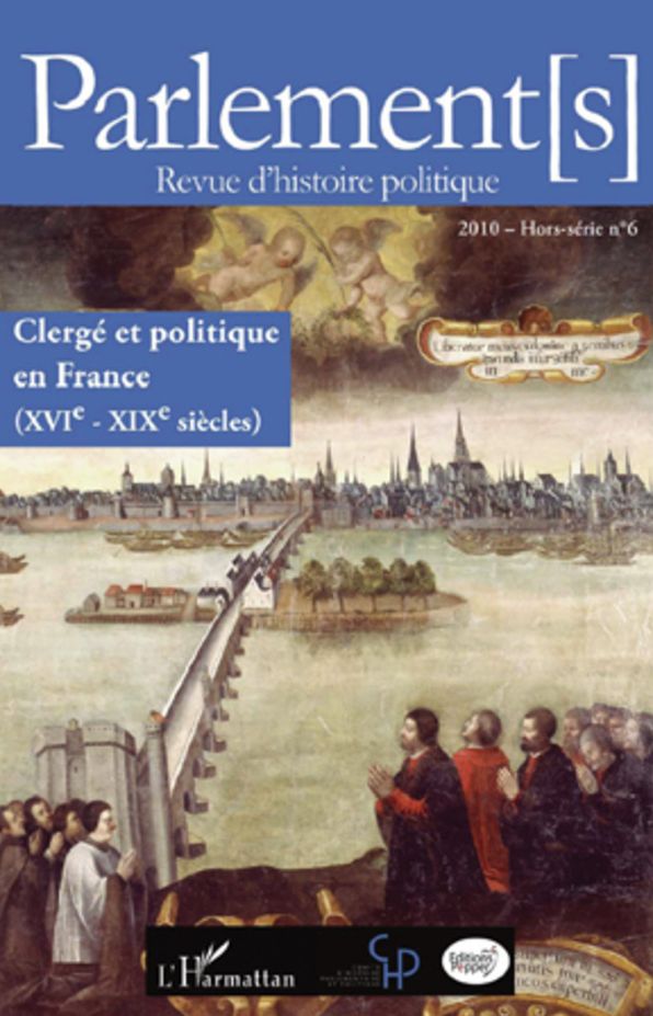 Clergé et politique en France (XVIe - XIXe siècles): (Hors-série N° 6)