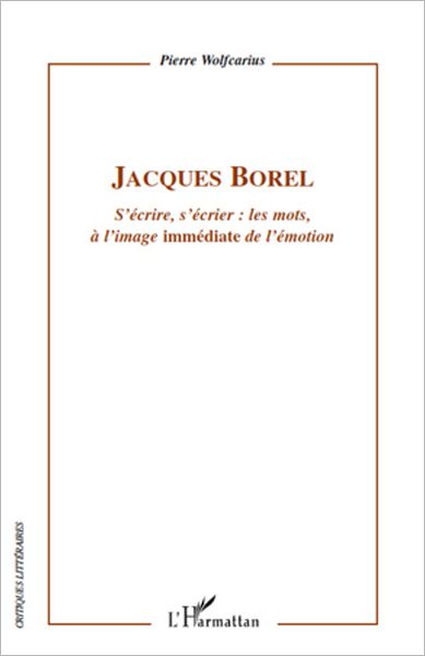 Jacques Borel: S'écrire, s'écrier : les mots, à l'image "immédiate" de l'émotion