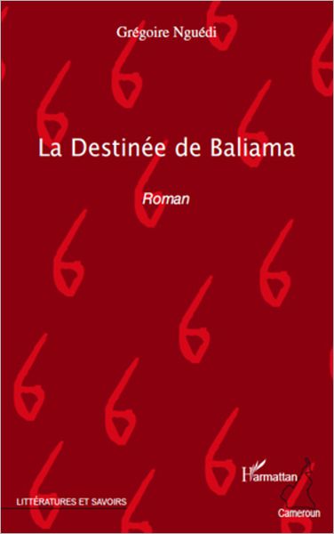 La Destinée de Baliama: Roman