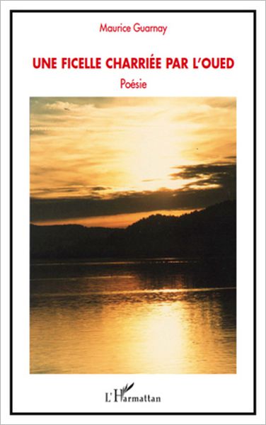 Une ficelle charriée par l'Oued: Poésie