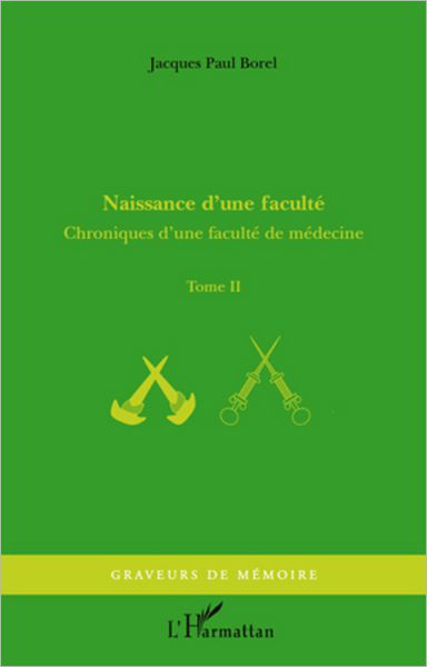 Naissance d'une faculté: Chroniques d'une faculté de médecine - Tome II