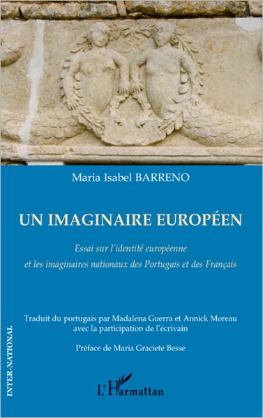 Un imaginaire européen: Essai sur l'identité européenne et les imaginaires nationaux des Portugais et des Français