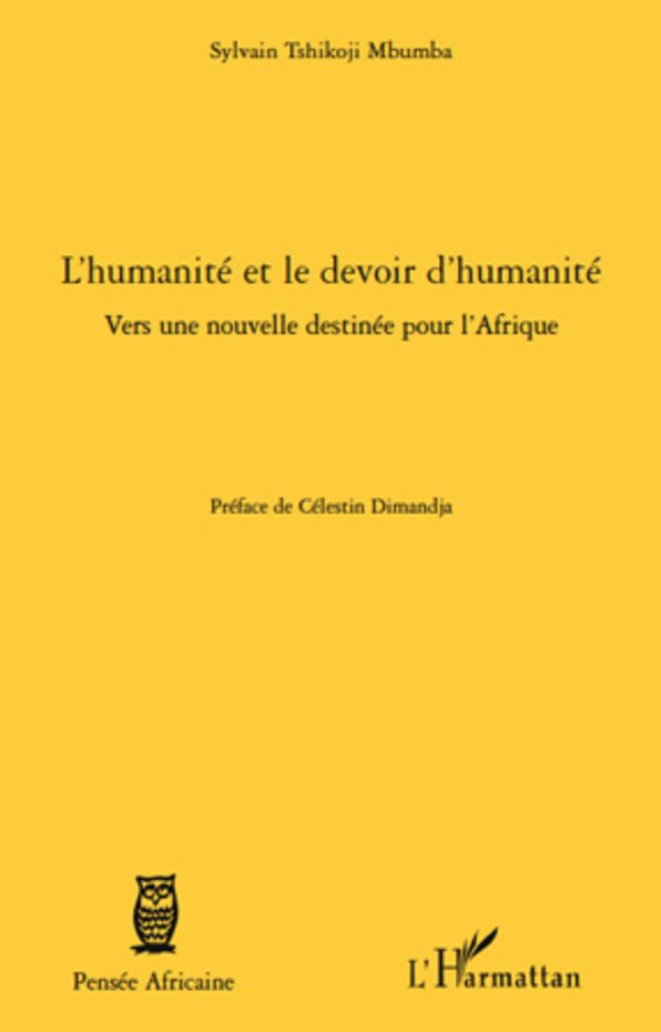 L'humanité et le devoir d'humanité: Vers une nouvelle destinée pour l'Afrique