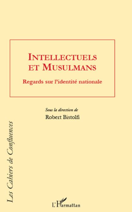 Intellectuels et Musulmans: Regards sur l'identité nationale