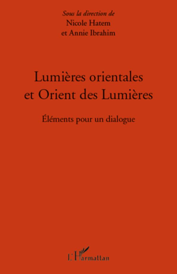 Lumières orientales et Orient des Lumières: Eléments pour un dialogue