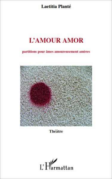 L'Amour amor: Partitions pour âmes amoureusement amères