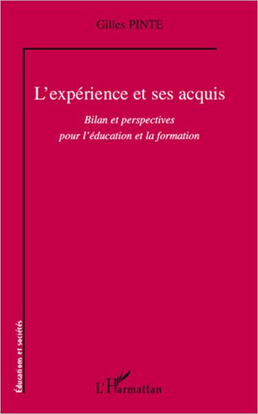 L'expérience et ses acquis: Bilan et perspectives pour l'éducation et la formation
