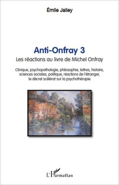 Anti-Onfray 3: Les réactions au livre de Michel Onfray