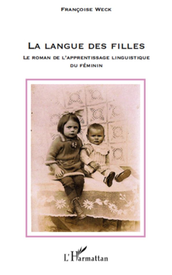 La langue des filles: Le roman de l'apprentissage linguistique du féminin