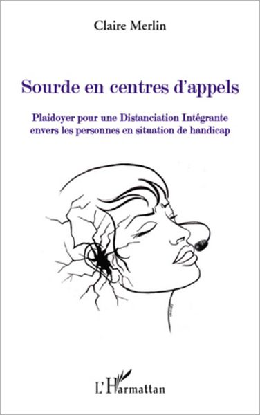 Sourde en centres d'appels: Plaidoyer pour une Distanciation Intégrante - Envers les personnes en situation de handicap